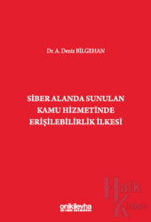 Siber Alanda Sunulan Kamu Hizmetinde Erişilebilirlik İlkesi (Ciltli)