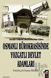 Sicill-i Ahval Defterlerine Göre Osmanlı Bürokrasisinde Yozgatlı Devlet Adamları