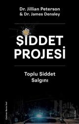 Şiddet Projesi Toplu Şiddet Salgını