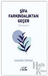 Şifa Farkındalıktan Geçer “Şifa Niyetine”