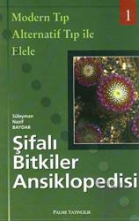 Şifalı Bitkiler Ansiklopedisi - 1 Modern Tıp Alternatif Tıp ile Elele