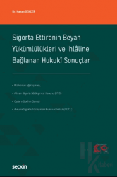 Sigorta Ettirenin Beyan Yükümlülükleri ve İhlaline Bağlanan Hukuki Sonuçlar