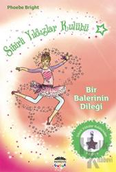 Sihirli Yıldızlar Kulübü 6 - Bir Balerinin Dileği