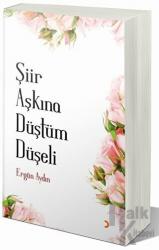 Şiir Aşkına Düştüm Düşeli