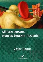 Şiirden Romana Modern Öznenin Trajedisi (Ciltli)