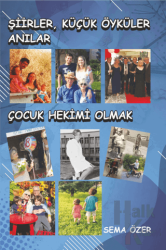 Şiirler, Küçük Öyküler, Anılar, Çocuk Hekimi Olmak