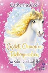 Sıkı Dostlar - Çiçekli Orman’ın Tekboynuzları