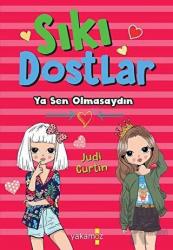 Sıkı Dostlar - Ya Sen Olmasaydın