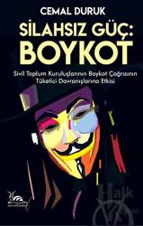 Silahsız Güç: Boykot Sivil Toplum Kuruluşlarının Boykot Çağrısının Tüketici Davranışlarına Etkisi