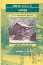 Şimşir Kokardı Azlağa Anılarda Laz Kültürü