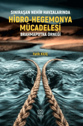 Sınıraşan Nehir Havzalarında Hidro-Hegemonya Mücadelesi Brahmaputra Örneği