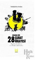 Sıradışı Bir 28 Şubat Hikayesi