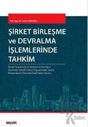 Şirket Birleşme ve Devralma İşlemlerinde Tahkim (Ciltli)