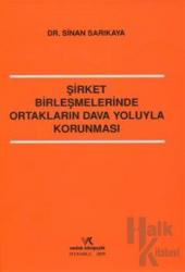 Şirket Birleşmelerinde Ortakların Dava Yoluyla Korunması