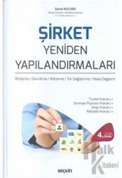 Şirket Yeniden Yapılandırmaları (Ciltli) Birleşme - Devir - Bölünme - Tür Değiştirme - Hisse Değişimi