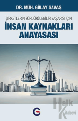 Şirketlerin Sürdürülebilir Başarısı İçin İnsan Kaynakları Anayasası