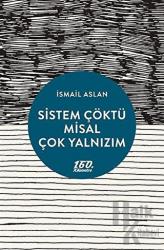 Sistem Çöktü Misal Çok Yalnızım