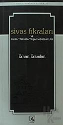 Sivas Fıkraları ve Fıkra Tadında Yaşanmış Olaylar