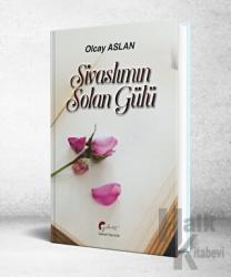 Sivaslımın Solan Gülü