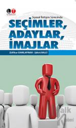 Siyasal İletişim Sürecinde Seçimler, Adaylar, İmajlar