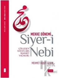 Siyer-i Nebi Mekke Dönemi Çölleşen Hayatlara Rahmet Yağmuru