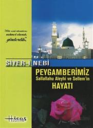 Siyer-i Nebi Peygamberimiz Sallallahu Aleyhi ve Sellem'in Hayatı