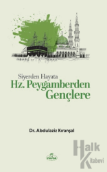 Siyerden Hayata Hz. Peygamberden Gençlere