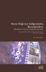 Siyon Dağı’nın Gölgesinde Beyazperdeye Yahudilerin Sinemayı Kullanım Biçimleri