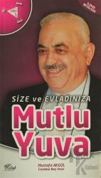 Size ve Evladınıza Mutlu Yuva