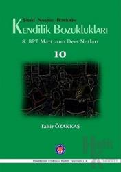 Şizoid- Narsisist- Borderline Kendilik Bozuklukları 8. BPT Mart 2010 Ders Notları 10