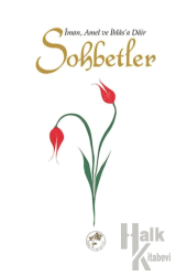 Sohbetler - İman, Amel ve İhlas'a Dair