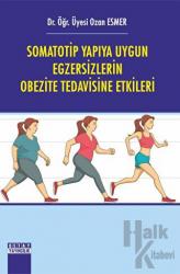 Somatotip Yapıya Uygun Egzersizlerin Obezite Tedavisine Etkileri