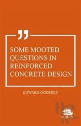 Some Mooted Questions in Reinforced Concrete Design