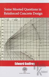 Some Mooted Questions in Reinforced Concrete Design