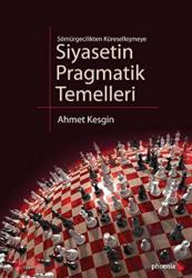 Sömürgecilikten Küreselleşmeye Siyasetin Pragmatik Temelleri