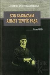 Son Sadrazam Ahmet Tevfik Paşa