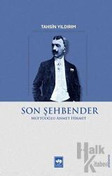 Son Şehbender - Müftüoğlu Ahmet Hikmet