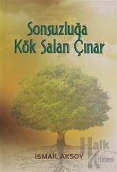 Sonsuzluğa Kök Salan Çınar