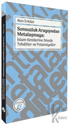 Sonsuzluk Arayışından Metalaşmaya: İslam Kentlerine Dönük Tehditler ve Potansiyeller