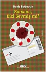 Sorsana, Bizi Sevmiş Mi?