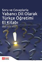 Soru ve Cevaplarla Yabancı Dil Olarak Türkçe Öğretimi El Kitabı