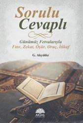 Sorulu Cevaplı Günümüz Fetvalarıyla Fıtır - Zekat - Öşür - Oruç - İtikaf