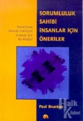 Sorumluluk Sahibi İnsanlar İçin Öneriler Kararlarıyla Dünyayı Etkileyen İnsanlar İçin Bir Rehber