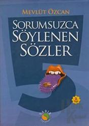 Sorumsuzca Söylenen Sözler 5