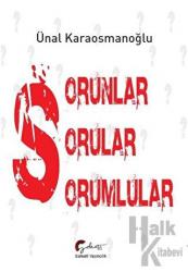 Sorunlar, Sorular, Sorumlular