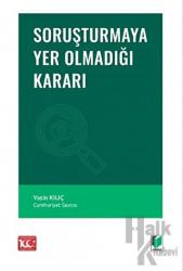 Soruşturmaya Yer Olmadığı Kararı