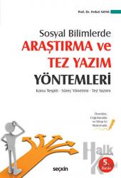 Sosyal Bilimlerde - Araştırma ve Tez Yazım Yöntemleri Konu Tespiti - Süreç Yönetimi Tez Yazımı