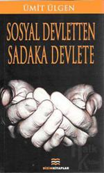 Sosyal Devletten Sadaka Devlete