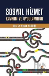 Sosyal Hizmet Kavram ve Uygulamalar