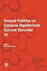 Sosyal Politika ve Çalışma İlişkilerinde Güncel Sorunlar 6